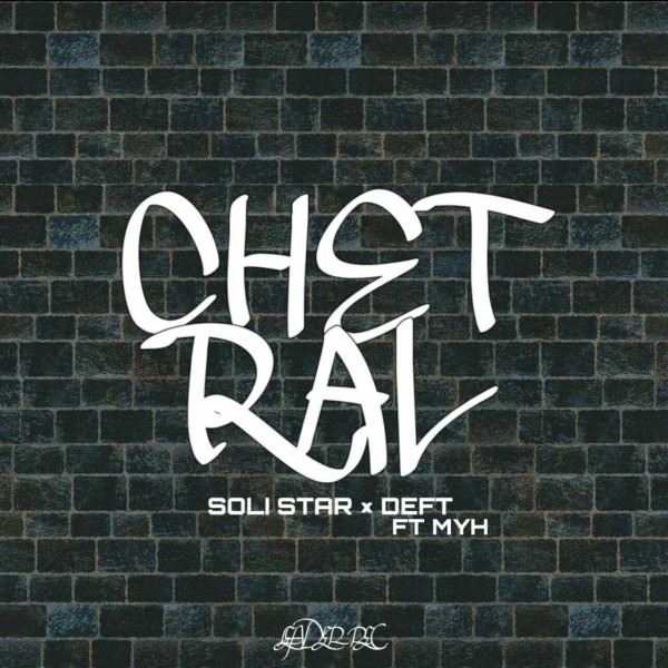 Soli Star & Deft Ft HYM – Chetral