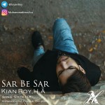 Kiyan Boy H.A – Sar Be Sar