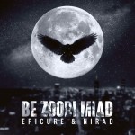 EpiCure & Nirad – Be Zoodi Miad