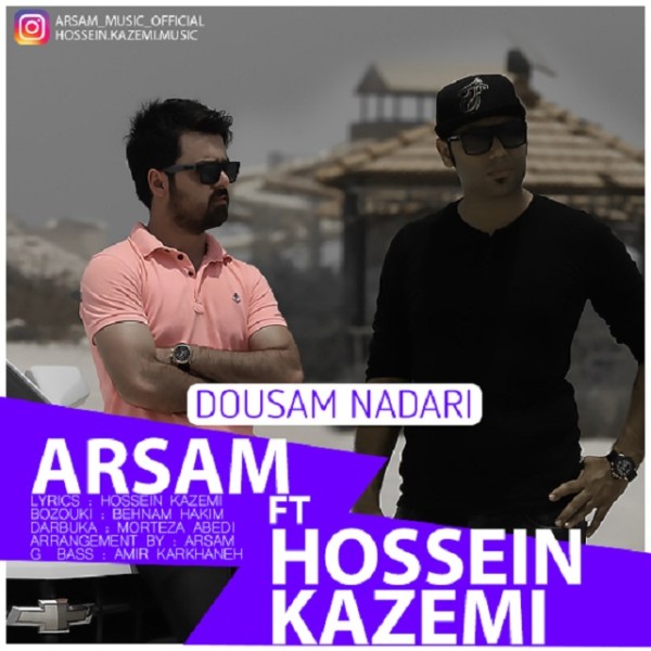 Arsam & Hossein Kazemi – Dousam Nadari