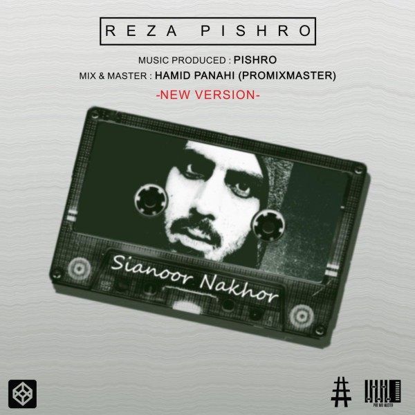 Reza Pishro – Sianoor Nakhor (New Version)