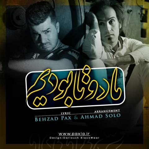 Behzad Pax Ft Ahmad Solo – Ma Do Ta Boodim