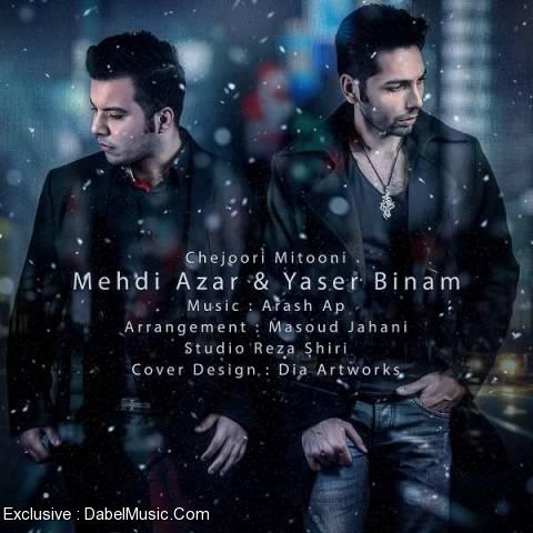 Yaser Binam – Chejoori Mitooni (Ft Mehdi Azar)