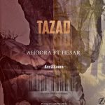 Ahoora Ft Hesar – Tazad - 