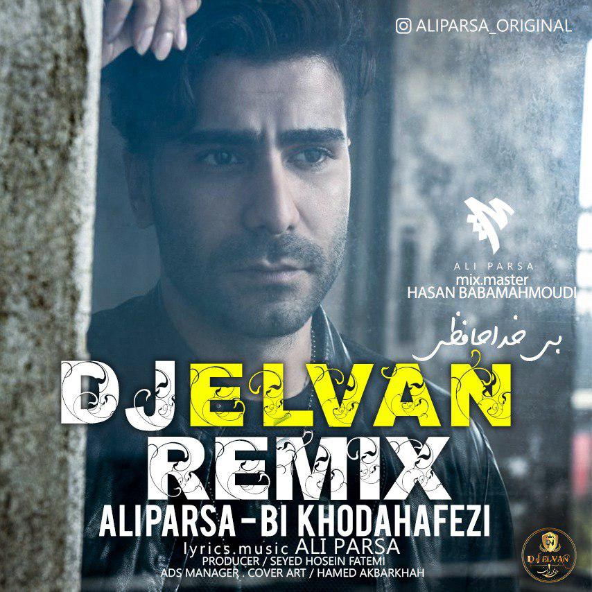 Ali Parsa – Bi Khodahafezi (dj elvan remix)