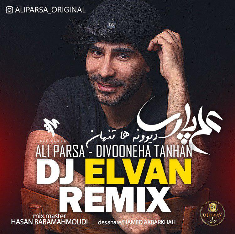 Ali Parsa – Divooneha tanhan (Dj Elvan Remix)