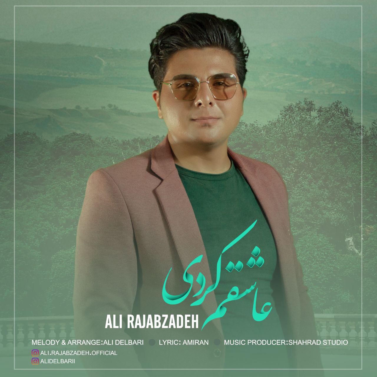 Ali Rajabzadeh – Ashegham kardi