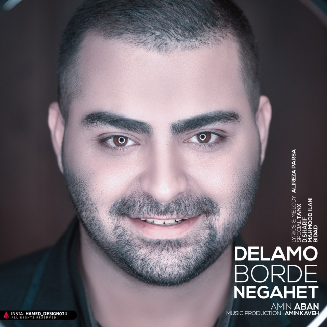 Amin Aban – Delamo Borde Negahet