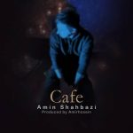 Amin Shahbazi – Cafe - 