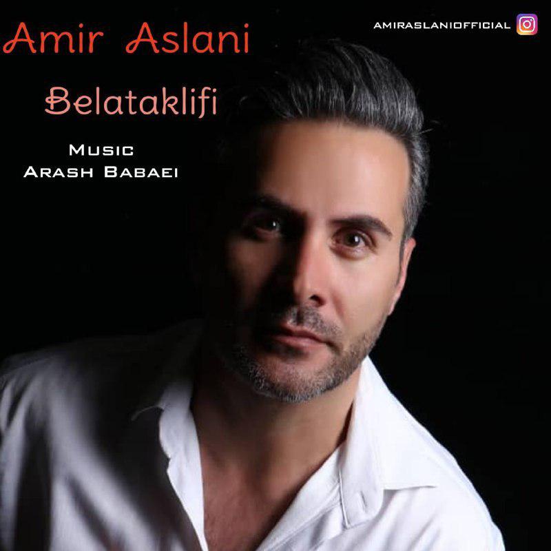 Amir Aslani – Belataklifi