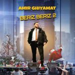 Amir Ghiyamat – Beriz Beriz 2