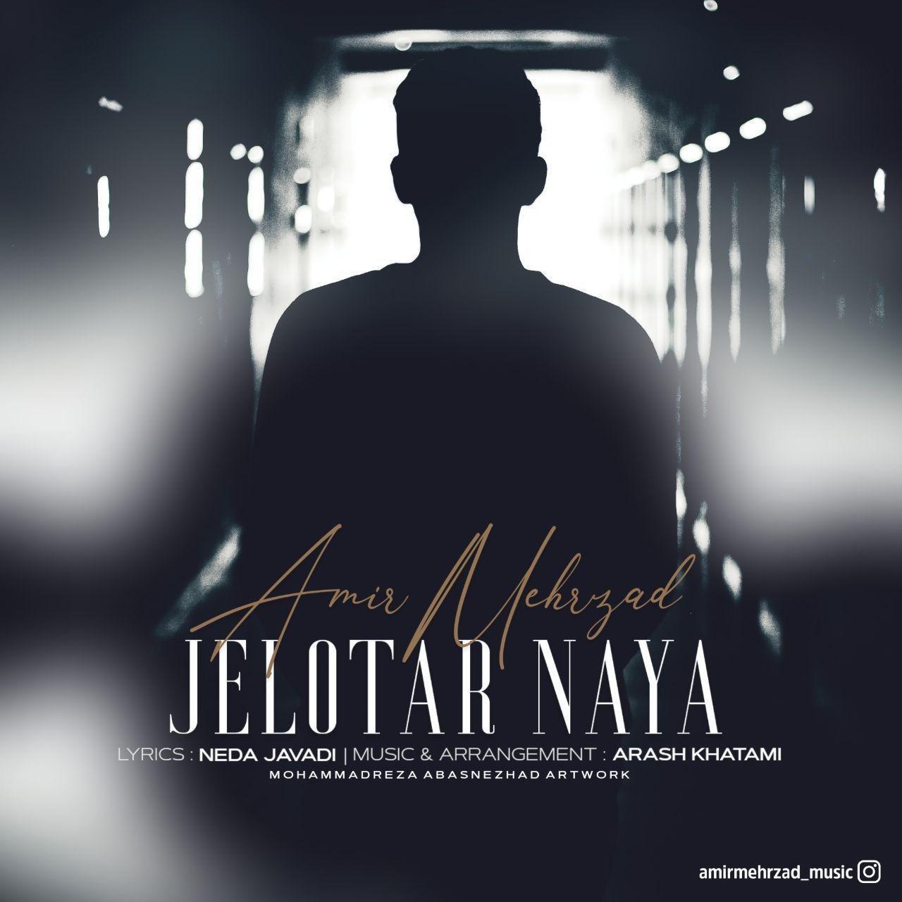 Amir Mehrzad – Jelotar Naya