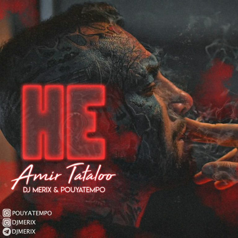Amir Tataloo – He (DJ Merix & Pouyatempo Remix)