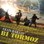 Aran Barati – Bi Tormoz