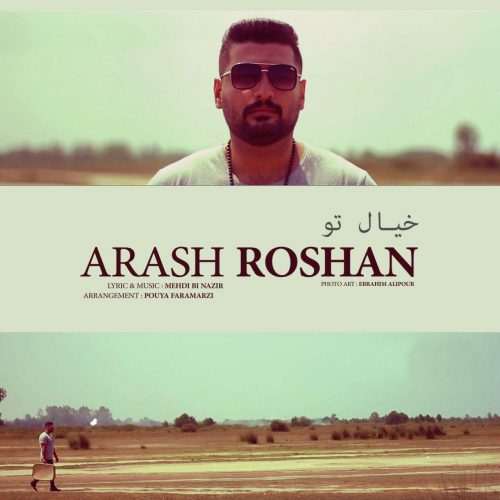Arash Roshan – Khiale To
