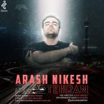 Arash Nikesh – Tehran