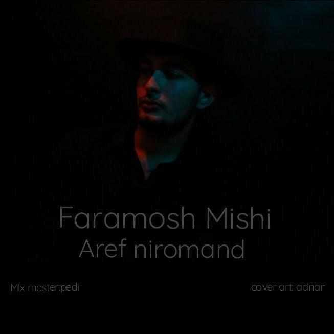 Aref Niromand – Faramosh Mishi