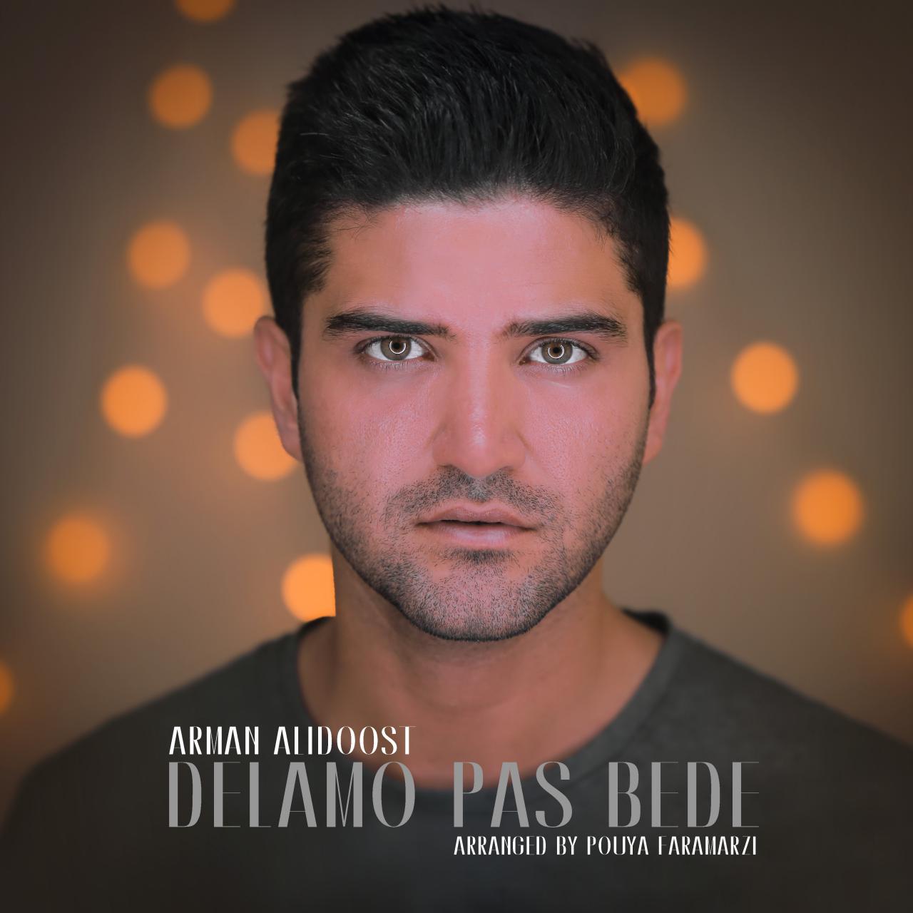 Arman Alidoost – Delamo Pas Bede