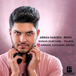 Arman Hashemi – Talkhi (Remix) - 