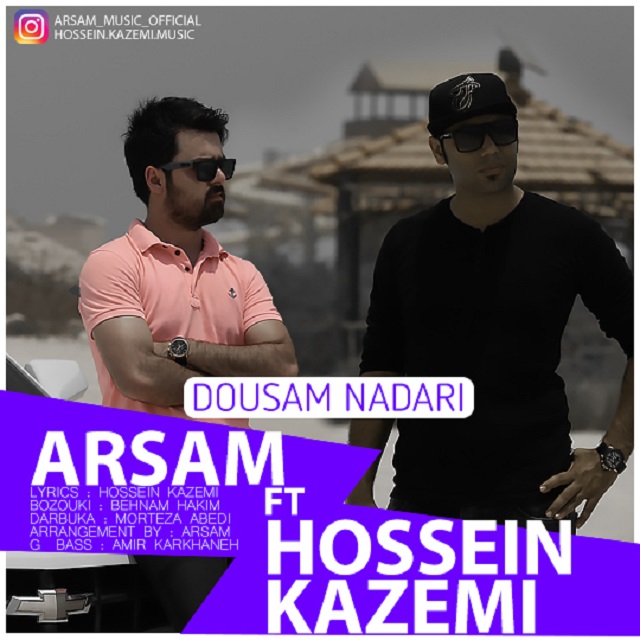 Arsam & Hossein Kazemi – Dousam Nadari
