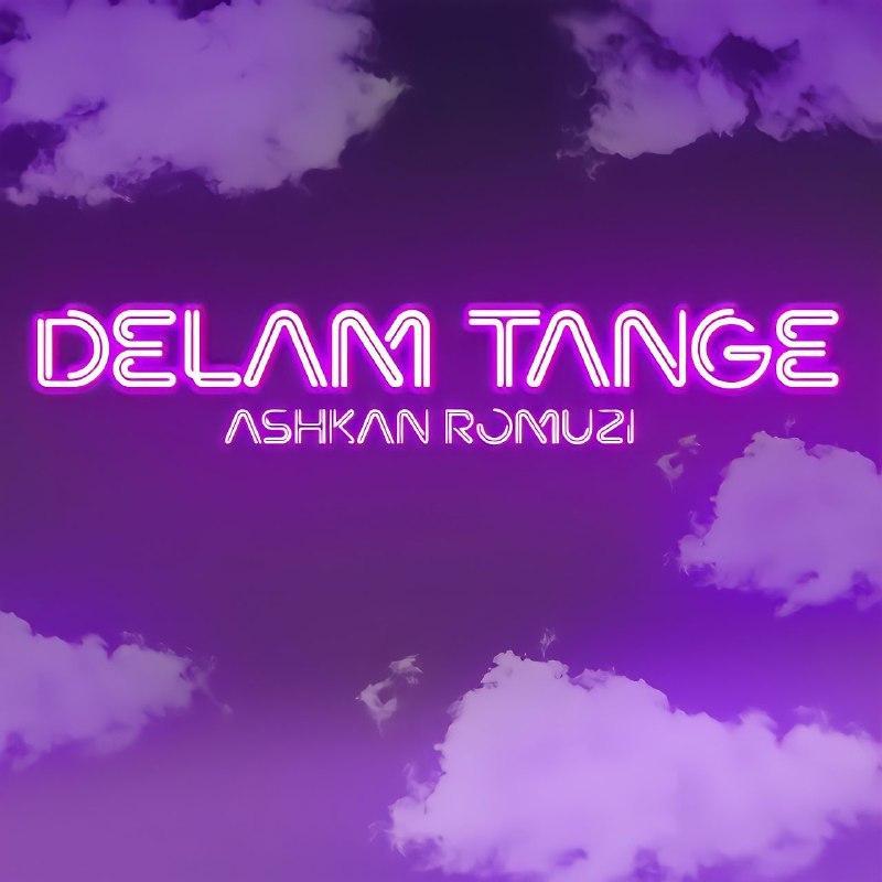 Ashkan Romuzi – Delam Tange