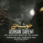 Ashkan Saremi – Khoshbakhti