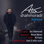 Ata Shahmoradi – Aglama - 