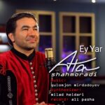 Ata Shahmoradi – Ey Yar - 