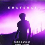 Awmir Gh & Mwhdi – Khaterat - 