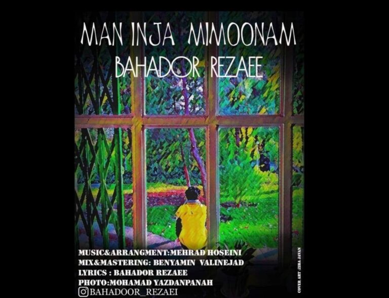 Bahador Rezaee – Man Inja Mimoonam