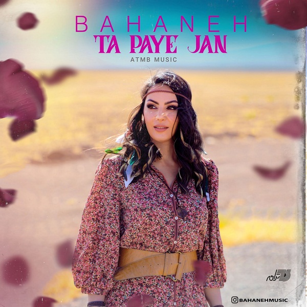 Bahaneh – Ta Paye Jan