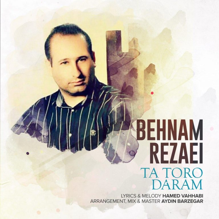 Behnam Rezaei – Ta Toro Daram