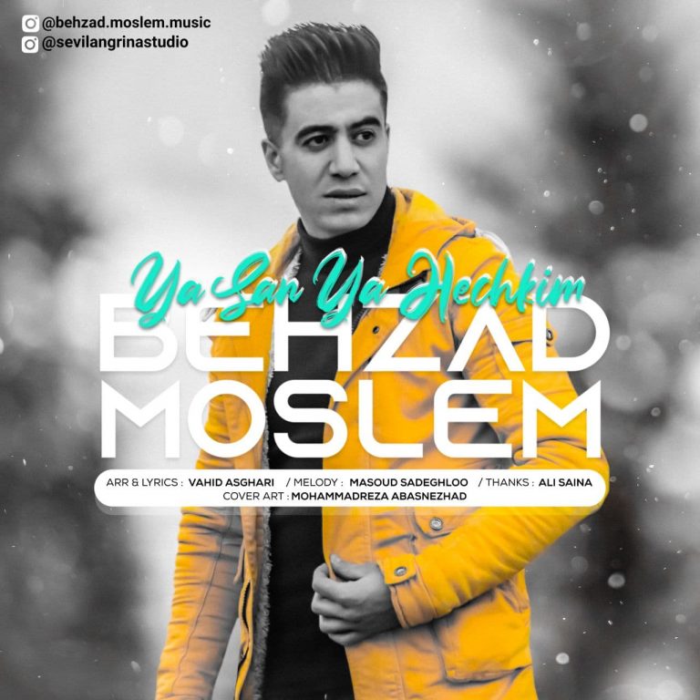 Behzad Moslem – Ya Sen Ya Hechkim