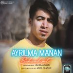 Behzad Mt – Ayrilma Manan - 