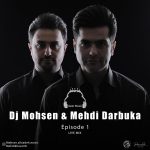 DJ Mohsen & Mehdi Darbuka – Episode 1