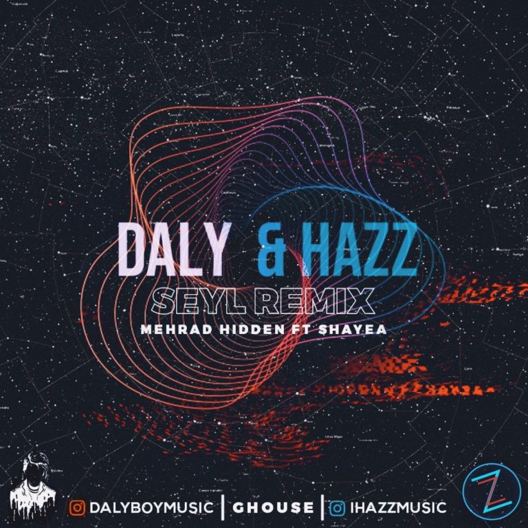 Daly & Hazz – Seyl Remix (Mehrad Hidden Ft Shayea)