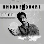 ESEF – Khoone Che Doore - 