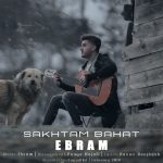 Ebram – Sakhtam Bahat - 