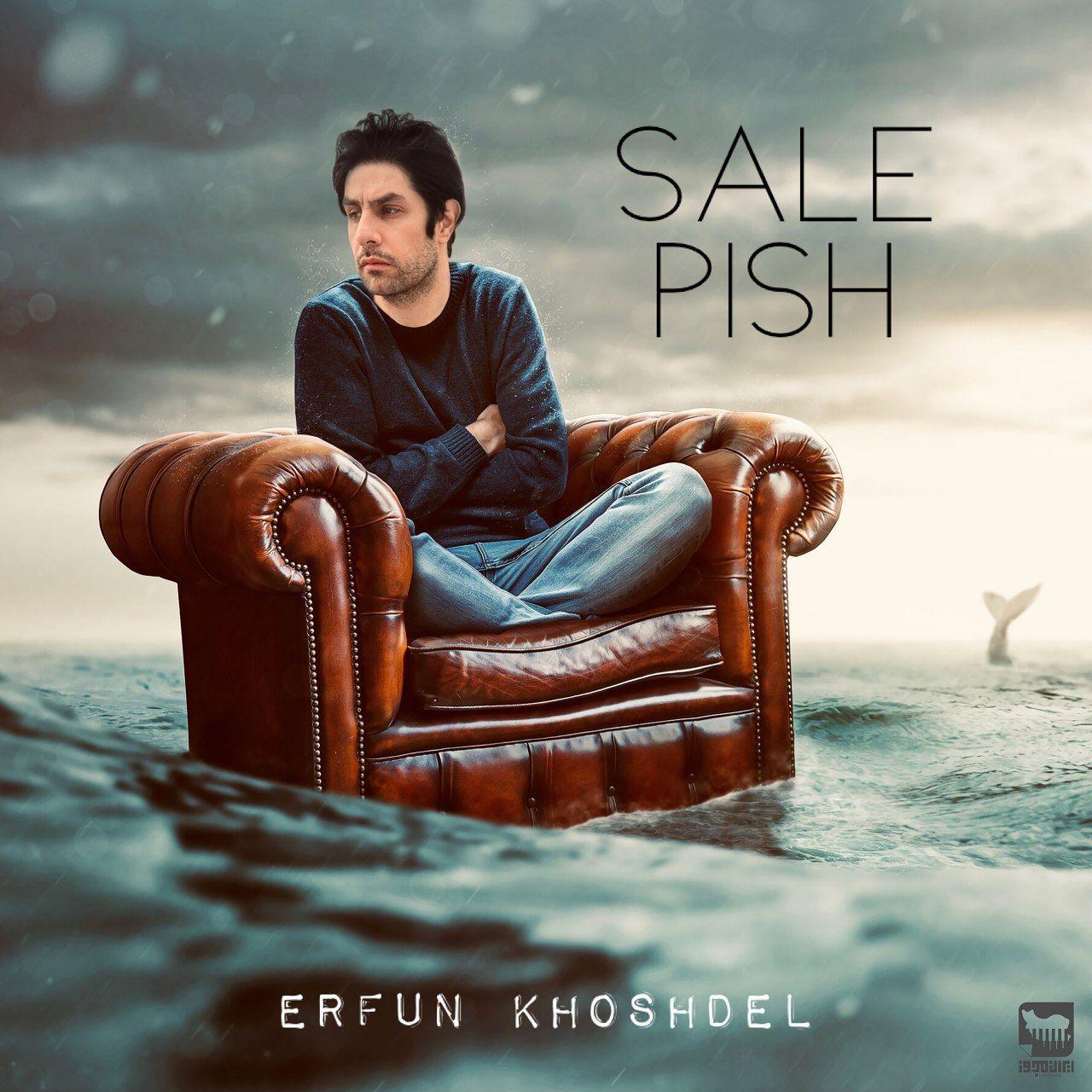 Erfun Khoshdel – Sale Pish