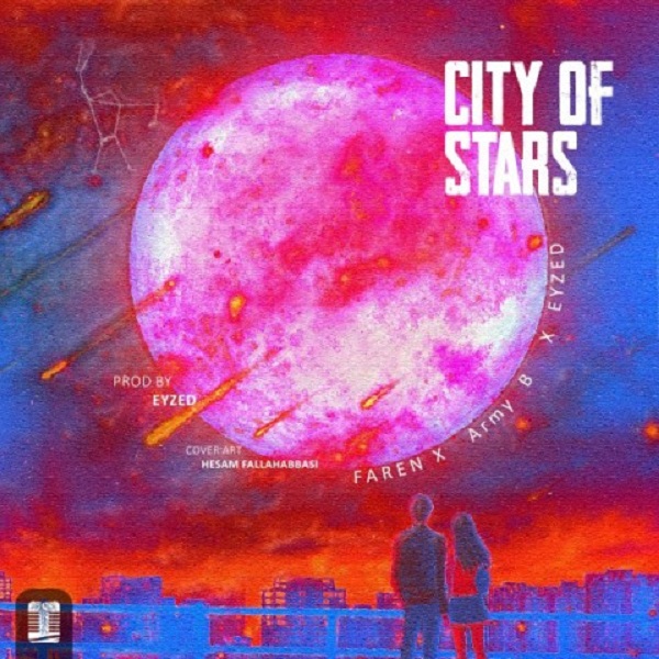 Faren, Army B & Eyzed – City Of Stars