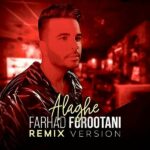 Farhad Forootani – Remix Alagheh