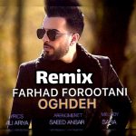 Farhad Forootani – Remix Oghdeh