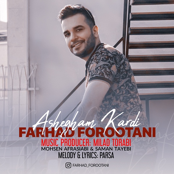 Farhad Forootani – ashegham Kardi