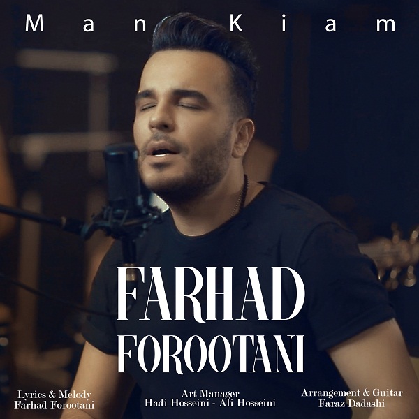 Farhad forootani – man kiam