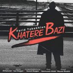 Farid Tabakhian – Khatereh Bazi - 