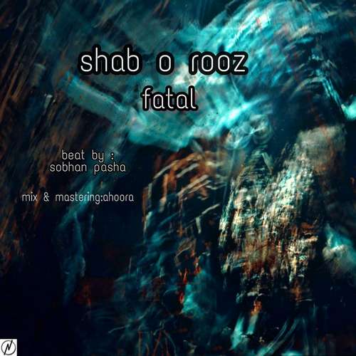 Fatal – Shab O Rooz