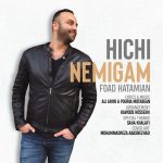 Foad Hatamian – Hichi Nemigam - 