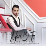 Hadi Fathi – Man Bi To - 