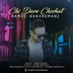 Hamed Ghahremani – Chi Dare Cheshat