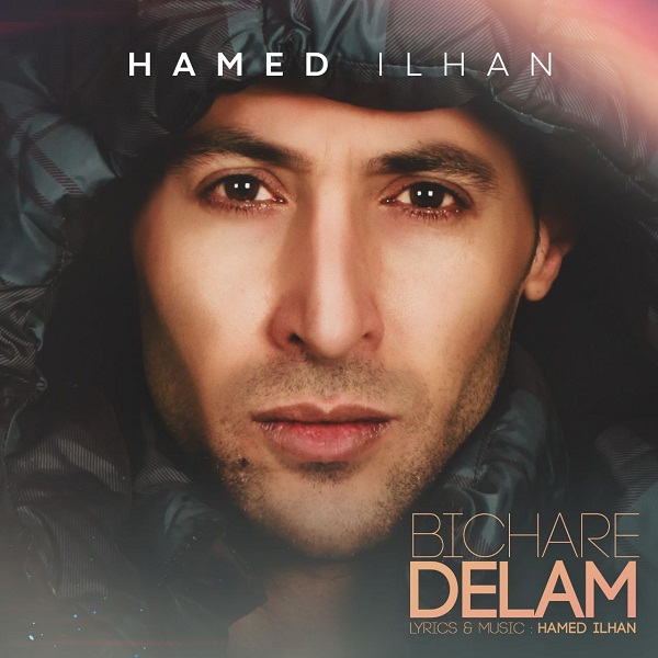 Hamed ilhan – Bichare Delam